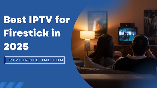 Blog image for Best IPTV for Firestick in 2025 
